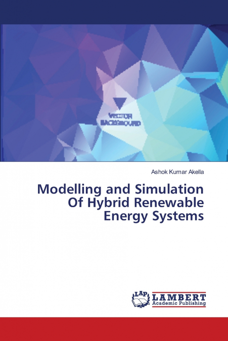 MODELLING AND SIMULATION OF HYBRID RENEWABLE ENERGY SYSTEMS