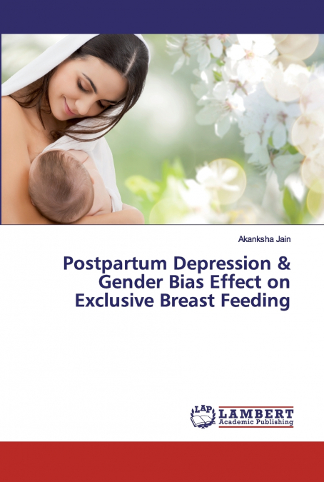 POSTPARTUM DEPRESSION & GENDER BIAS EFFECT ON EXCLUSIVE BREA