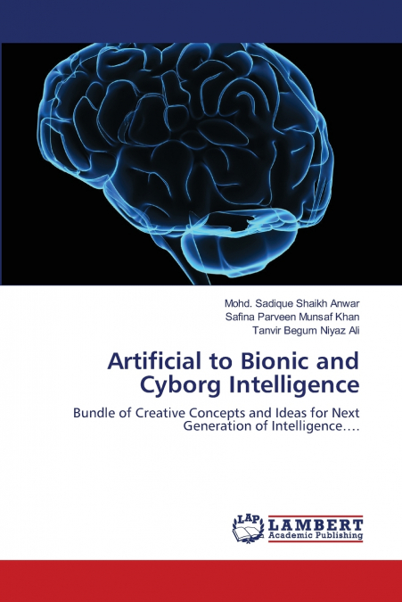 ARTIFICIAL TO BIONIC AND CYBORG INTELLIGENCE