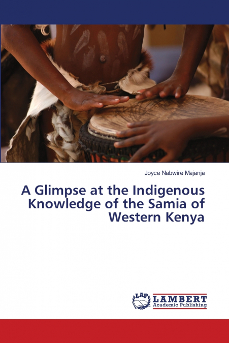 A GLIMPSE AT THE INDIGENOUS KNOWLEDGE OF THE SAMIA OF WESTER