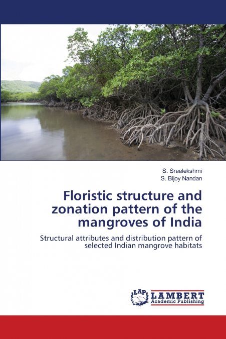 FLORISTIC STRUCTURE AND ZONATION PATTERN OF THE MANGROVES OF