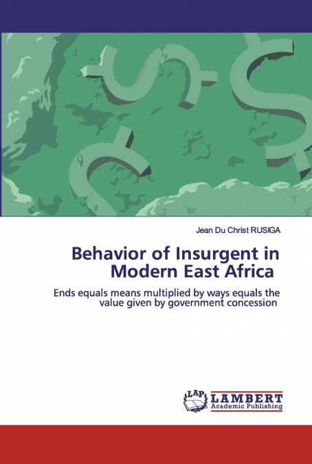 BEHAVIOR OF INSURGENT IN MODERN EAST AFRICA