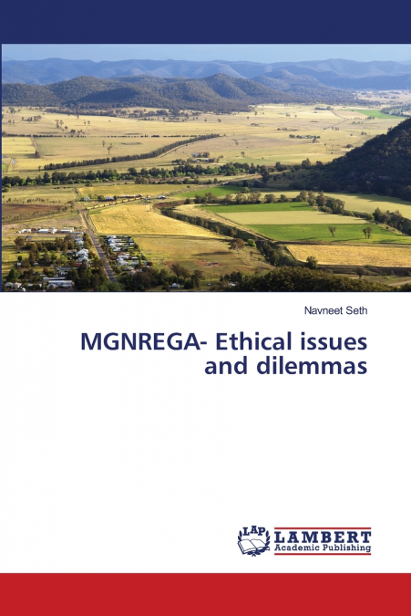 MGNREGA- ETHICAL ISSUES AND DILEMMAS