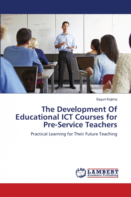 THE DEVELOPMENT OF EDUCATIONAL ICT COURSES FOR PRE-SERVICE T
