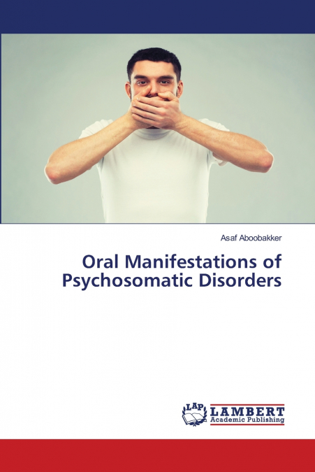 ORAL MANIFESTATIONS OF PSYCHOSOMATIC DISORDERS