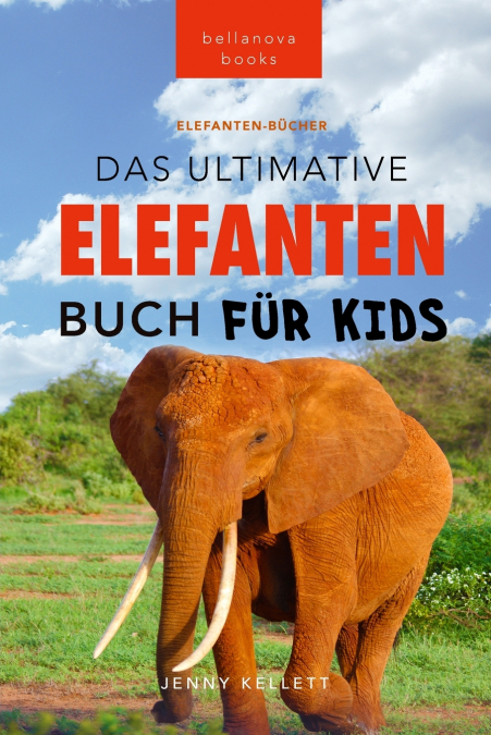 DAS ULTIMATIVE ELEFANTEN BUCH FUR KIDS