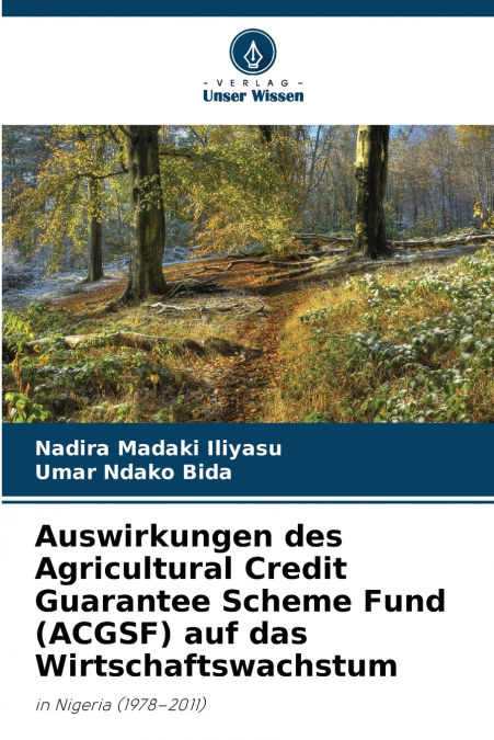 AUSWIRKUNGEN DES AGRICULTURAL CREDIT GUARANTEE SCHEME FUND (