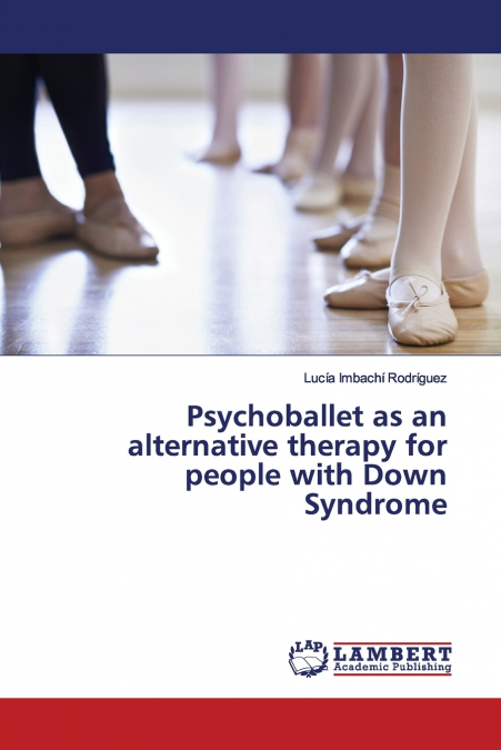 PSYCHOBALLET AS AN ALTERNATIVE THERAPY FOR PEOPLE WITH DOWN