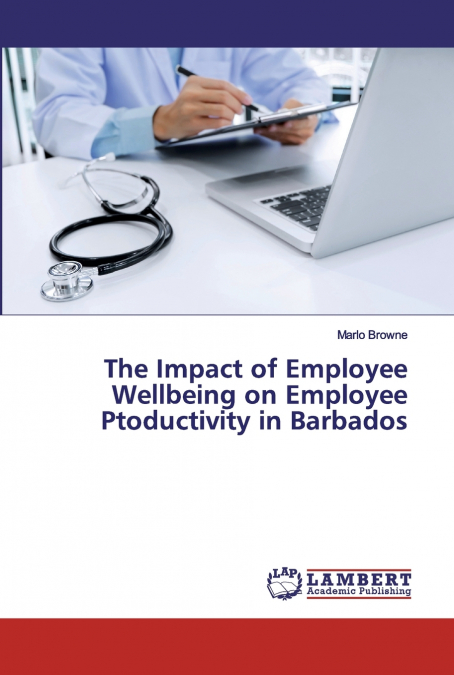 THE IMPACT OF EMPLOYEE WELLBEING ON EMPLOYEE PTODUCTIVITY IN
