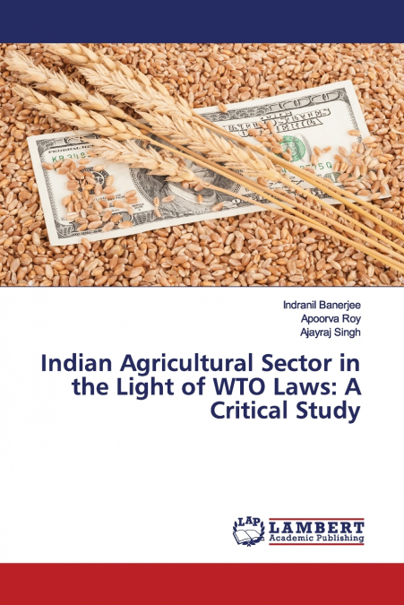INDIAN AGRICULTURAL SECTOR IN THE LIGHT OF WTO LAWS