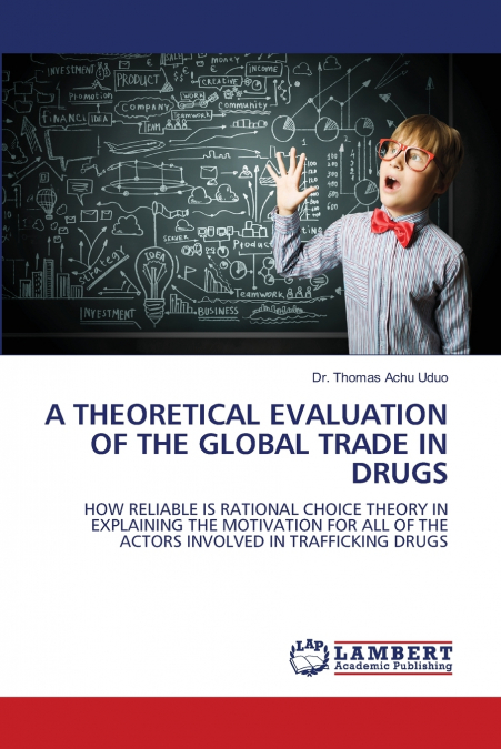 A THEORETICAL EVALUATION OF THE GLOBAL TRADE IN DRUGS