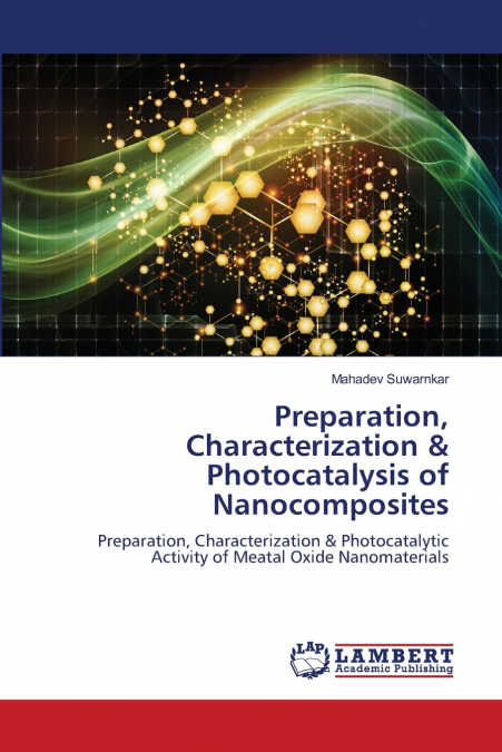 PREPARATION, CHARACTERIZATION & PHOTOCATALYSIS OF NANOCOMPOS