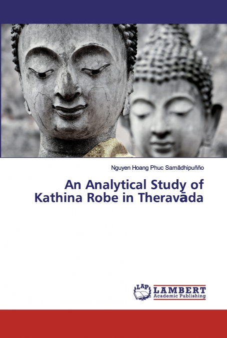 AN ANALYTICAL STUDY OF KATHINA ROBE IN THERAV?DA