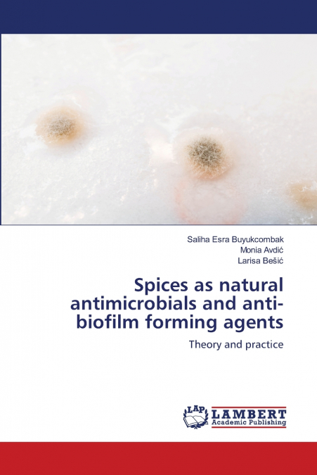 SPICES AS NATURAL ANTIMICROBIALS AND ANTI-BIOFILM FORMING AG