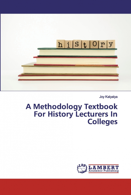 A METHODOLOGY TEXTBOOK FOR HISTORY LECTURERS IN COLLEGES