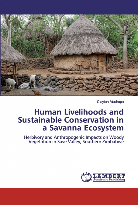 HUMAN LIVELIHOODS AND SUSTAINABLE CONSERVATION IN A SAVANNA