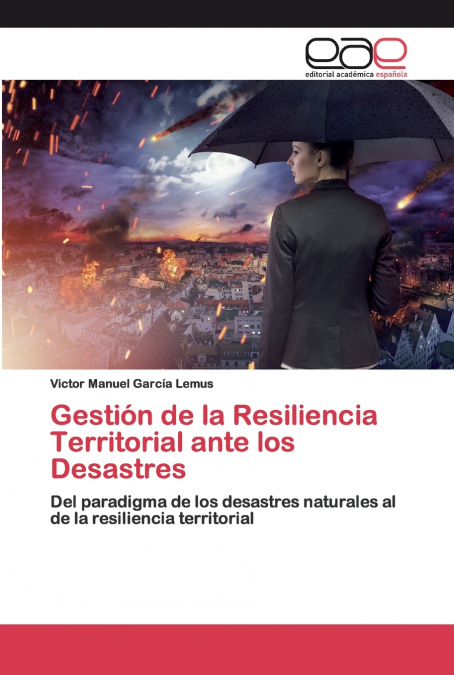 GESTION DE LA RESILIENCIA TERRITORIAL ANTE LOS DESASTRES