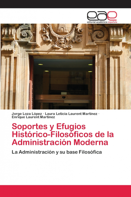 SOPORTES Y EFUGIOS HISTORICO-FILOSOFICOS DE LA ADMINISTRACIO