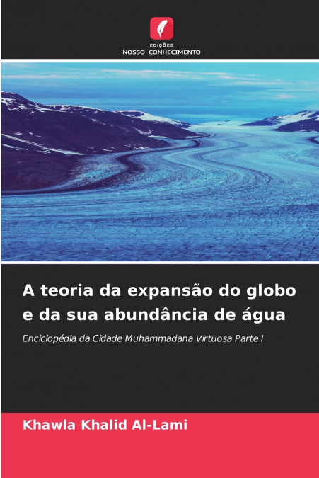 A TEORIA DA EXPANSAO DO GLOBO E DA SUA ABUNDANCIA DE AGUA