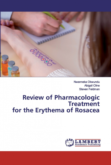 REVIEW OF PHARMACOLOGIC TREATMENT FOR THE ERYTHEMA OF ROSACE