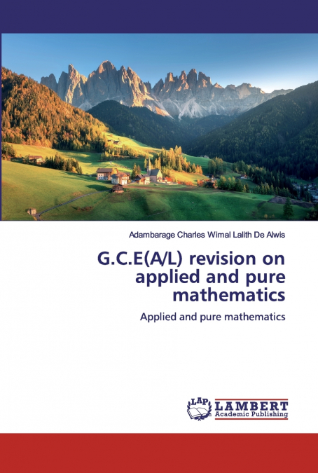 G.C.E(A/L) REVISION ON APPLIED AND PURE MATHEMATICS