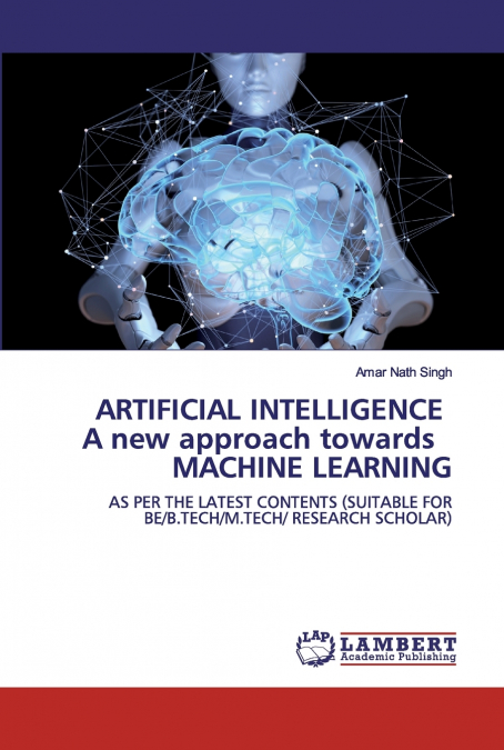 ARTIFICIAL INTELLIGENCE A NEW APPROACH TOWARDS MACHINE LEARN