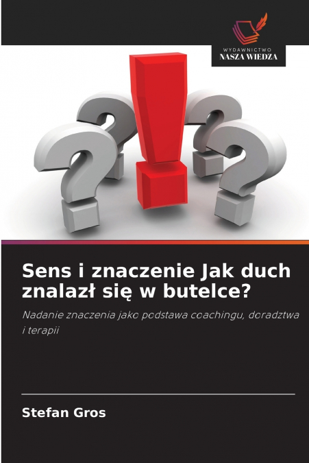 SENS I ZNACZENIE JAK DUCH ZNALAZ? SI? W BUTELCE?