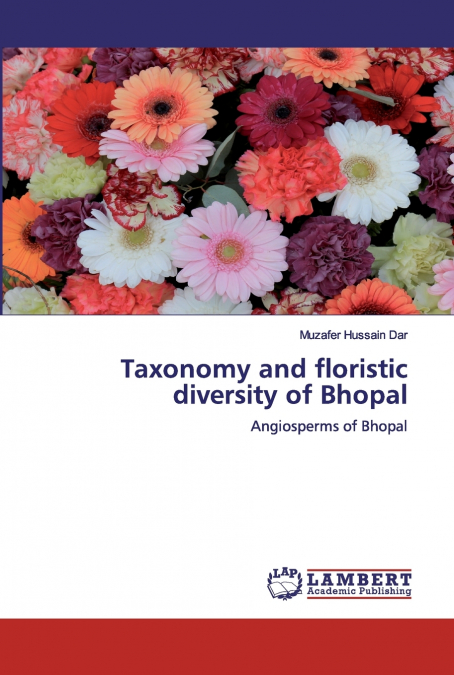TAXONOMY AND FLORISTIC DIVERSITY OF BHOPAL