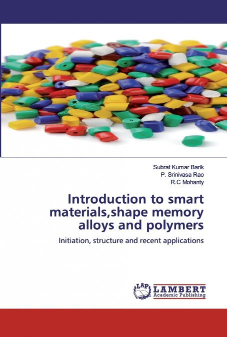 INTRODUCTION TO SMART MATERIALS,SHAPE MEMORY ALLOYS AND POLY