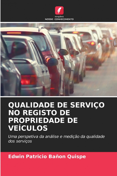 QUALIDADE DE SERVI�O NO REGISTO DE PROPRIEDADE DE VEICULOS