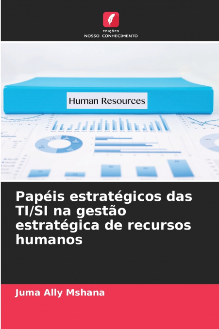 PAPEIS ESTRATEGICOS DAS TI/SI NA GESTAO ESTRATEGICA DE RECUR