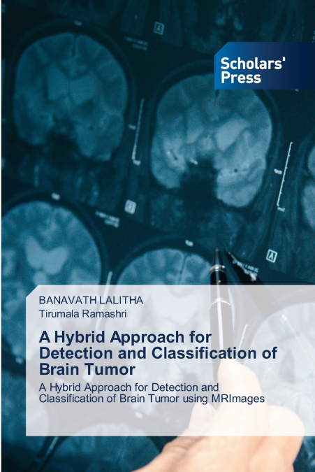 A HYBRID APPROACH FOR DETECTION AND CLASSIFICATION OF BRAIN