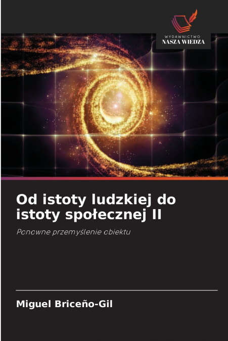 OD ISTOTY LUDZKIEJ DO ISTOTY SPO?ECZNEJ II