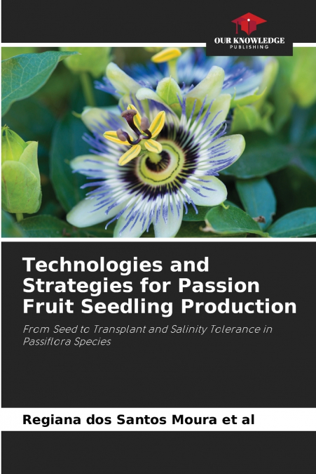 TECHNOLOGIES AND STRATEGIES FOR PASSION FRUIT SEEDLING PRODU