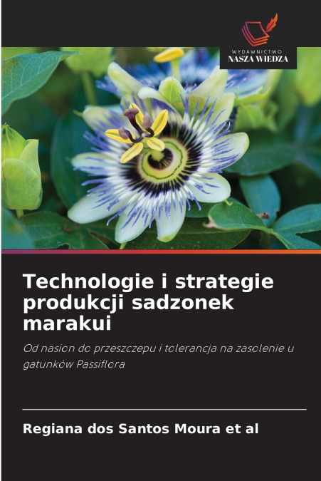 TECHNOLOGIE I STRATEGIE PRODUKCJI SADZONEK MARAKUI