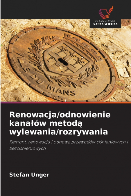 RENOWACJA/ODNOWIENIE KANA?OW METOD? WYLEWANIA/ROZRYWANIA