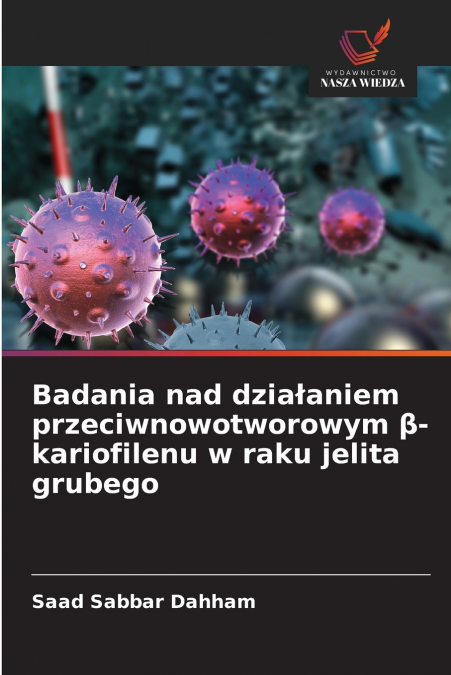 BADANIA NAD DZIA?ANIEM PRZECIWNOWOTWOROWYM ?-KARIOFILENU W R