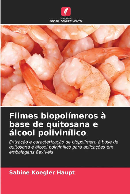 FILMES BIOPOLIMEROS A BASE DE QUITOSANA E ALCOOL POLIVINILIC