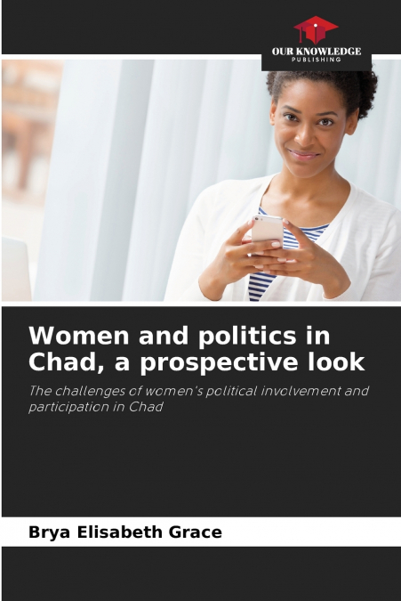 WOMEN AND POLITICS IN CHAD, A PROSPECTIVE LOOK