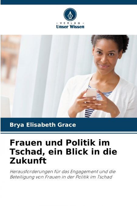 FRAUEN UND POLITIK IM TSCHAD, EIN BLICK IN DIE ZUKUNFT