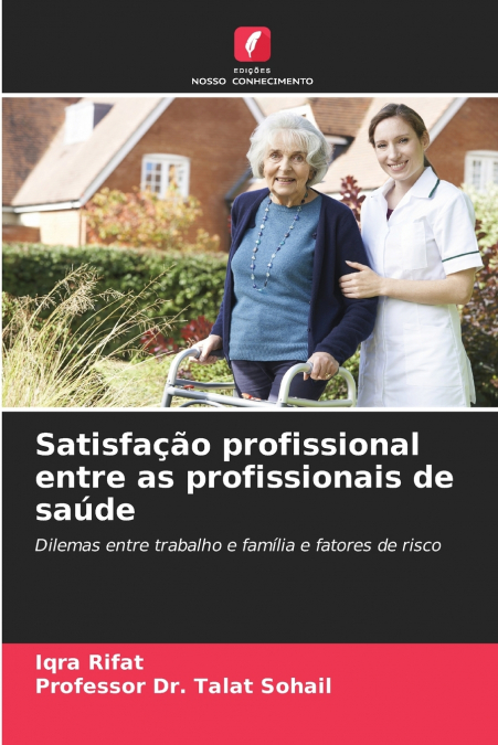 SATISFA�AO PROFISSIONAL ENTRE AS PROFISSIONAIS DE SAUDE