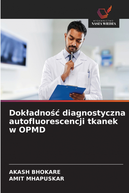 DOK?ADNO?? DIAGNOSTYCZNA AUTOFLUORESCENCJI TKANEK W OPMD