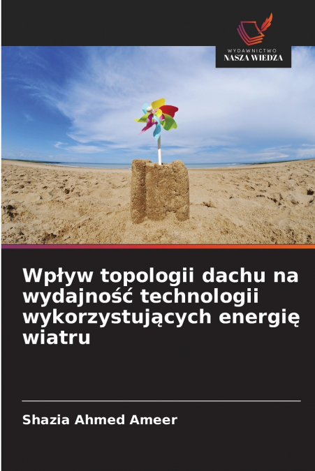 WP?YW TOPOLOGII DACHU NA WYDAJNO?? TECHNOLOGII WYKORZYSTUJ?C