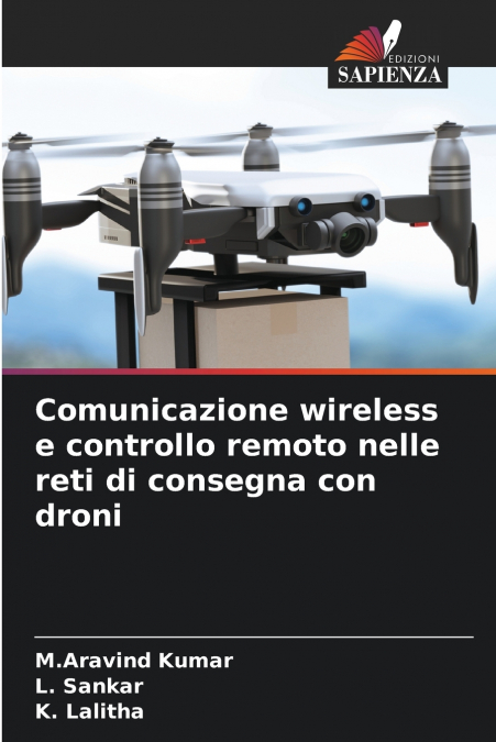 WIRELESS COMMUNICATION AND REMOTE CONTROL IN DRONE DELIVERY