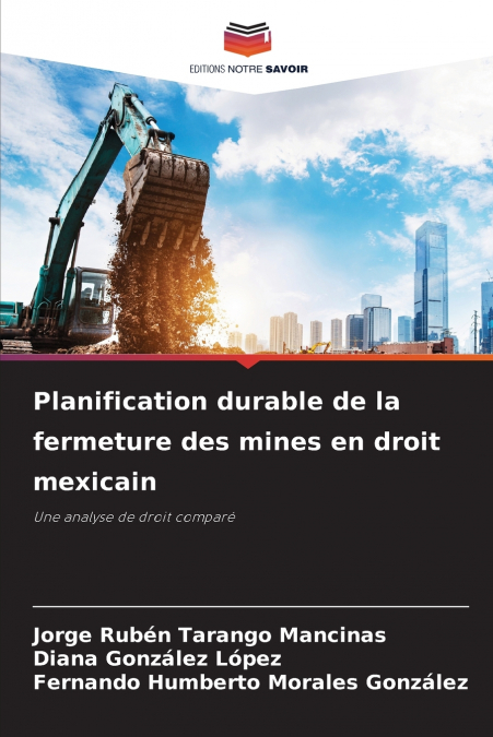 PLANIFICATION DURABLE DE LA FERMETURE DES MINES EN DROIT MEX