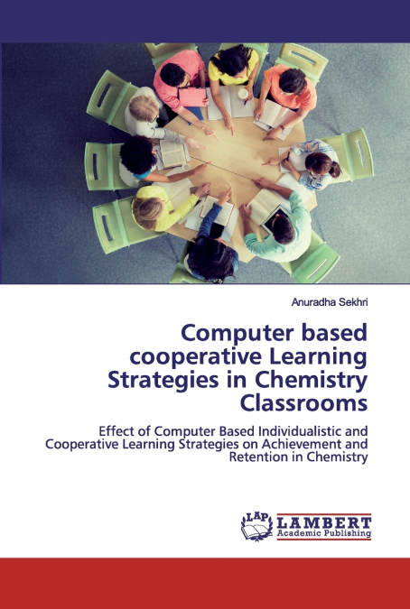 COMPUTER BASED COOPERATIVE LEARNING STRATEGIES IN CHEMISTRY