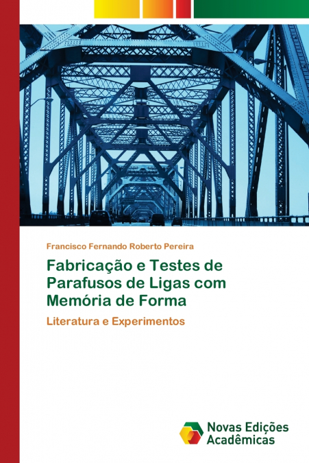 FABRICAAO E TESTES DE PARAFUSOS DE LIGAS COM MEMORIA DE FOR