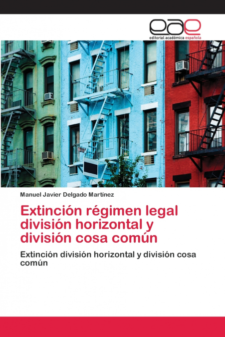 EXTINCION REGIMEN LEGAL DIVISION HORIZONTAL Y DIVISION COSA