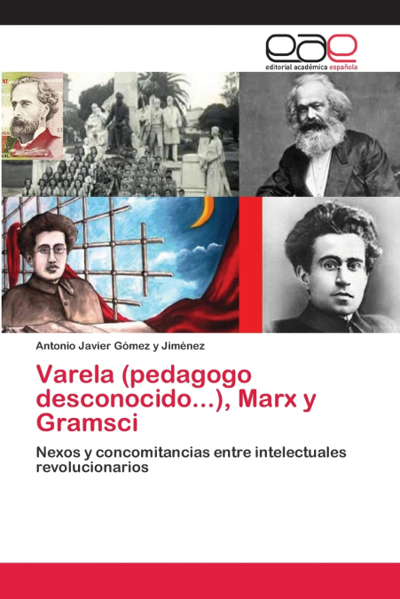 VARELA (PEDAGOGO DESCONOCIDO...), MARX Y GRAMSCI