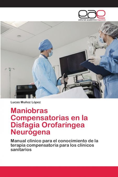 MANIOBRAS COMPENSATORIAS EN LA DISFAGIA OROFARINGEA NEUROGEN